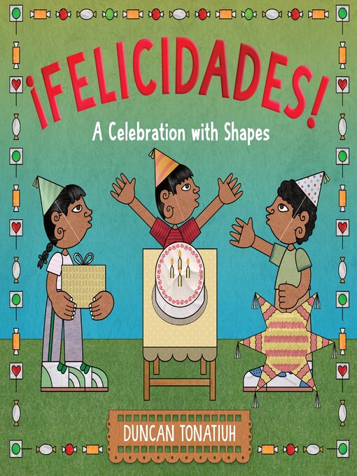 Title details for ¡Felicidades! by Duncan Tonatiuh - Available